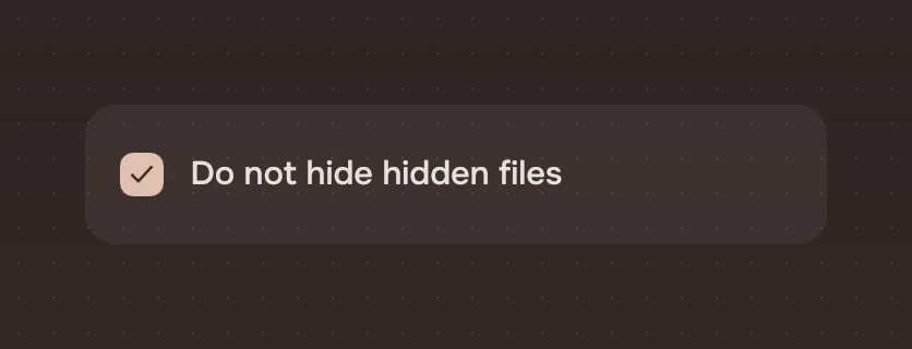 A check named Do not hide hidden files, ticked.