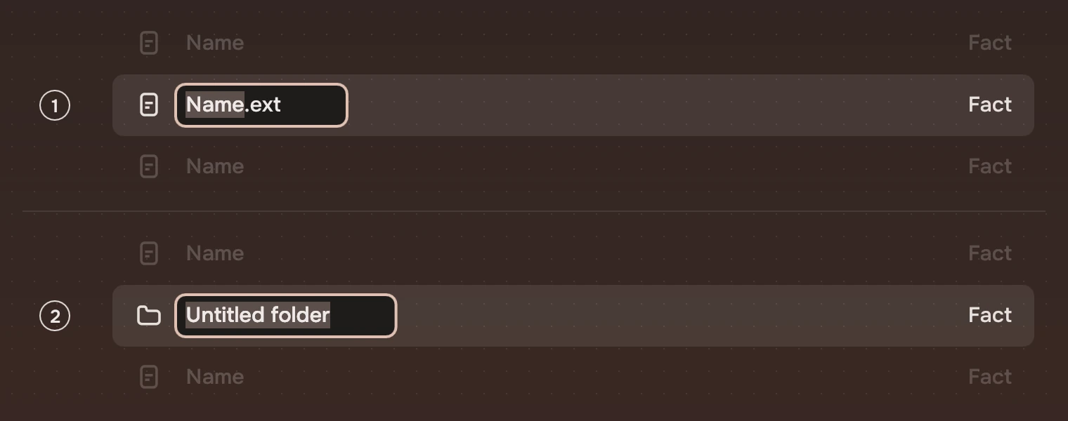 A row between two rows of its list, twice. 1: a rename, the name without its type chosen in a box with an accent ring. 2: a new folder, all of Untitled folder chosen.