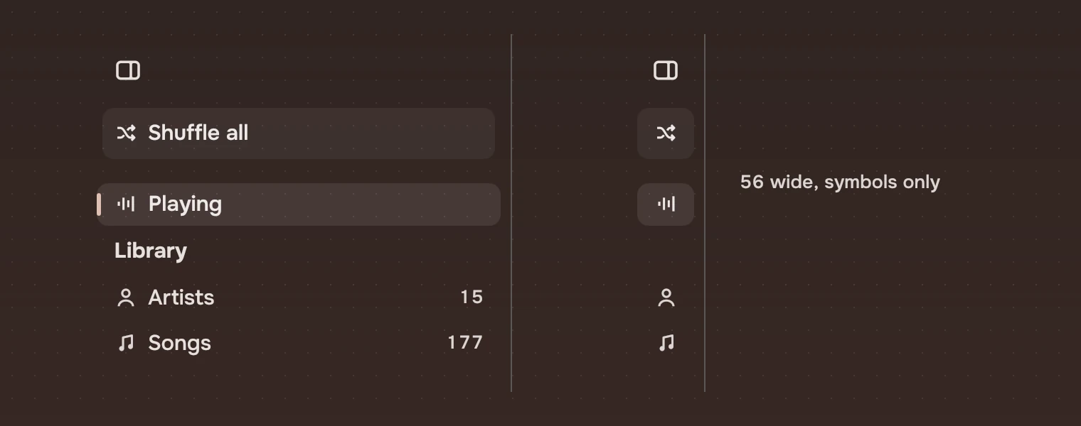 The rail of Music open and folded side by side. Folded it is 56 pixels wide and shows the toggle, the action's symbol and the places' symbols.